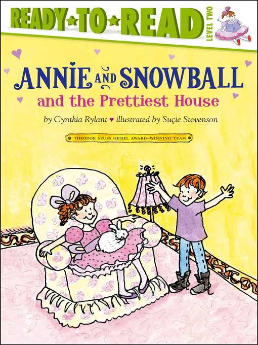 Title details for Annie and Snowball and the Prettiest House by Cynthia Rylant - Available